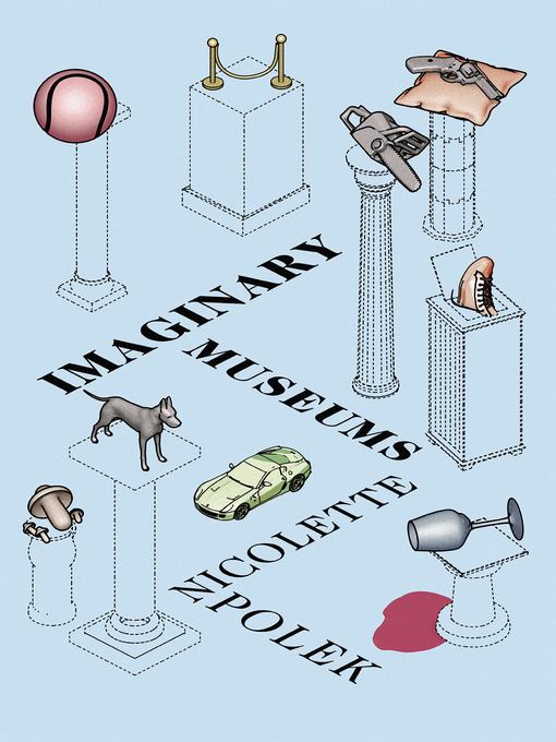 Title details for Imaginary Museums by Nicolette Polek - Available